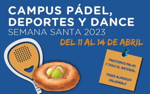 Campus de pádel, deportes y Dance. Semana Santa
